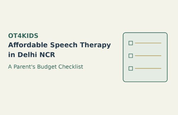 1-ot-affordability-cover Affordable Speech Therapy in Delhi NCR: A Parent's Budget Checklist
