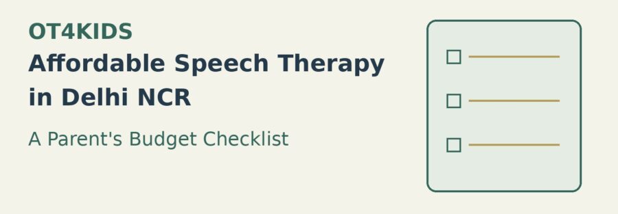 Affordable Speech Therapy in Delhi NCR: A Parent's Budget Checklist